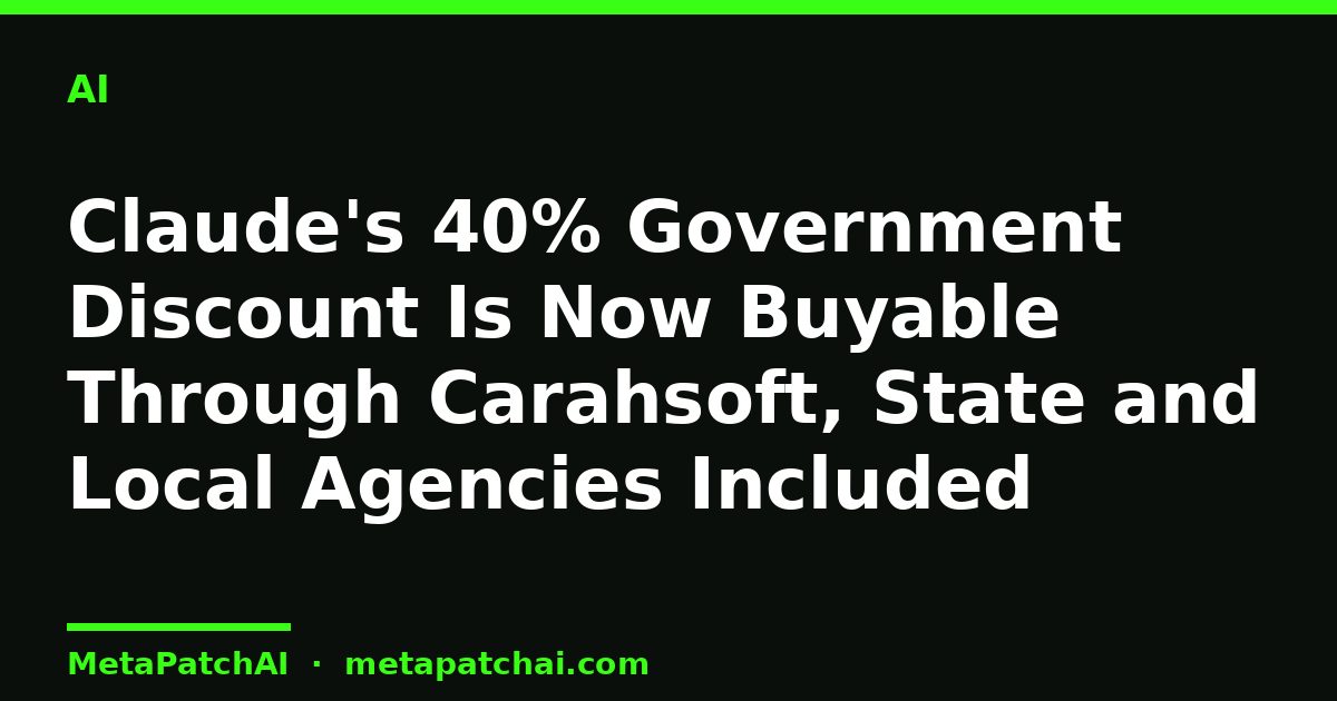 Claude's 40% Government Discount Is Now Buyable Through Carahsoft, State and Local Agencies Included