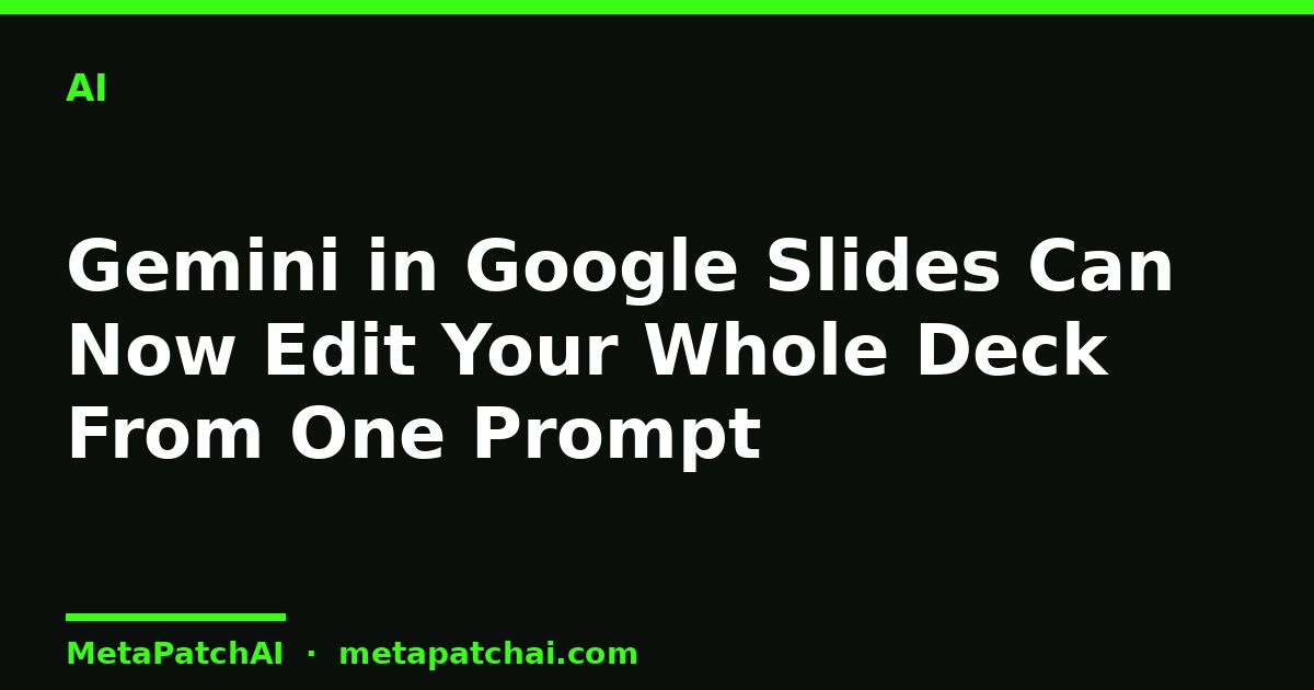 Gemini in Google Slides Can Now Edit Your Whole Deck From One Prompt