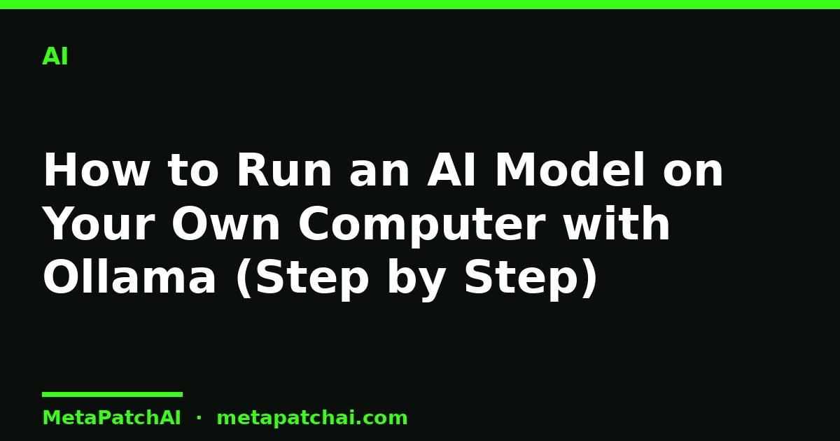 How to Run an AI Model on Your Own Computer with Ollama (Step by Step)