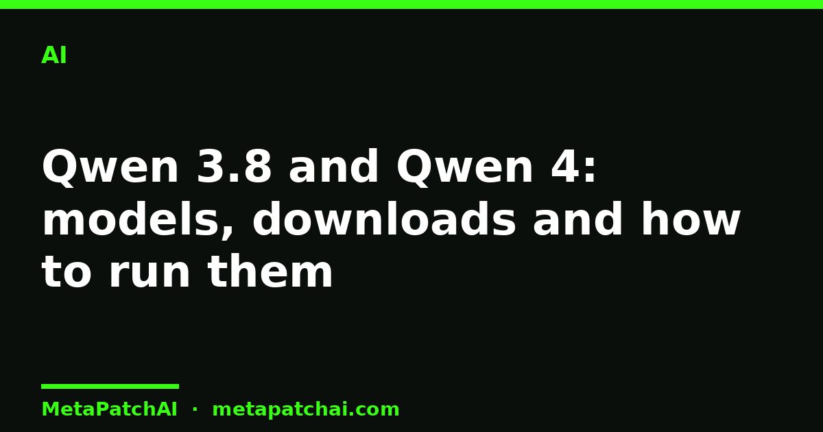 Qwen 3.8 and Qwen 4: models, downloads and how to run them