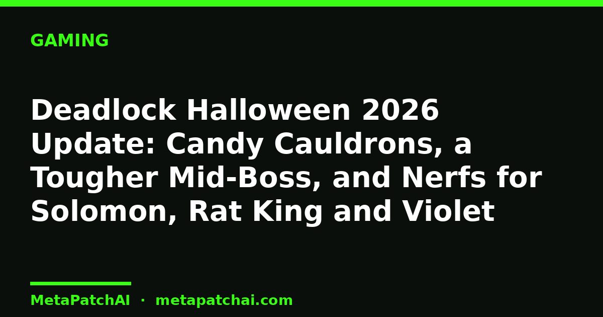 Deadlock Halloween 2026 Update: Candy Cauldrons, a Tougher Mid-Boss, and Nerfs for Solomon, Rat King and Violet