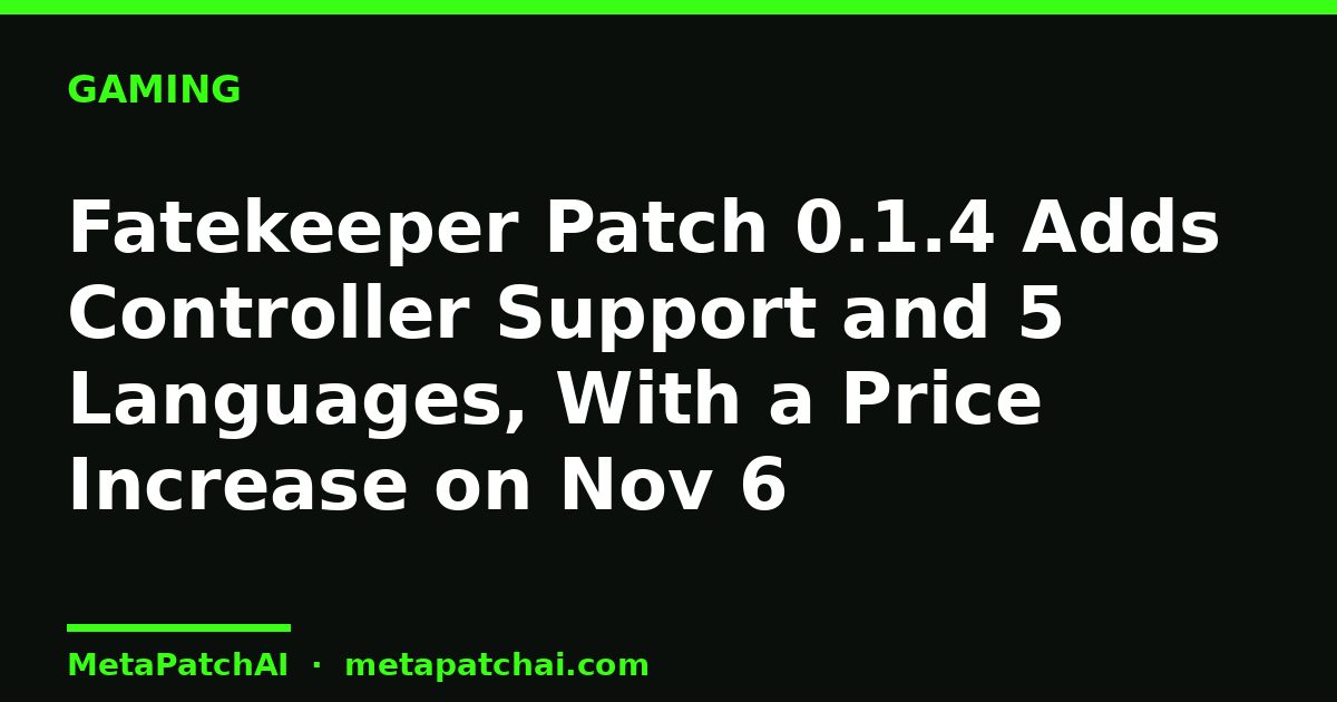 Fatekeeper Patch 0.1.4 Adds Controller Support and 5 Languages, With a Price Increase on Nov 6