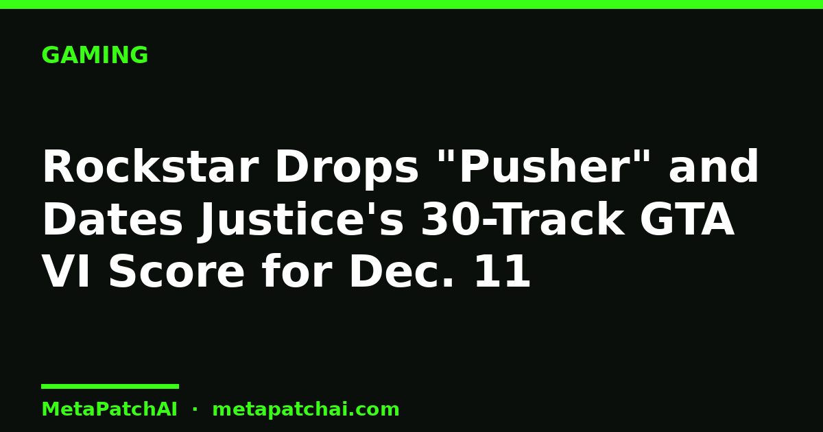 Rockstar Drops "Pusher" and Dates Justice's 30-Track GTA VI Score for Dec. 11