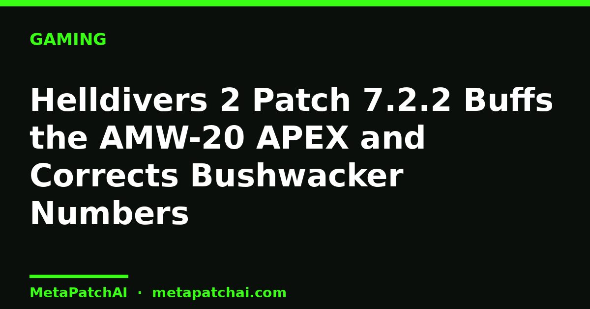 Helldivers 2 Patch 7.2.2 Buffs the AMW-20 APEX and Corrects Bushwacker Numbers