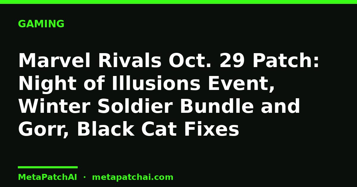 Marvel Rivals Oct. 29 Patch: Night of Illusions Event, Winter Soldier Bundle and Gorr, Black Cat Fixes
