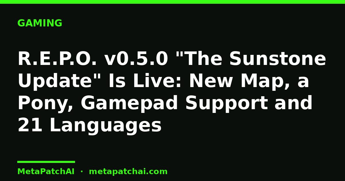 R.E.P.O. v0.5.0 "The Sunstone Update" Is Live: New Map, a Pony, Gamepad Support and 21 Languages