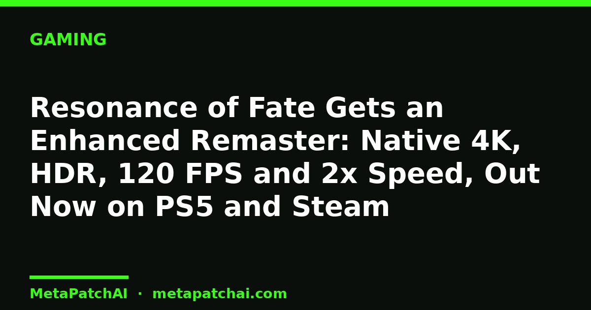 Resonance of Fate Gets an Enhanced Remaster: Native 4K, HDR, 120 FPS and 2x Speed, Out Now on PS5 and Steam