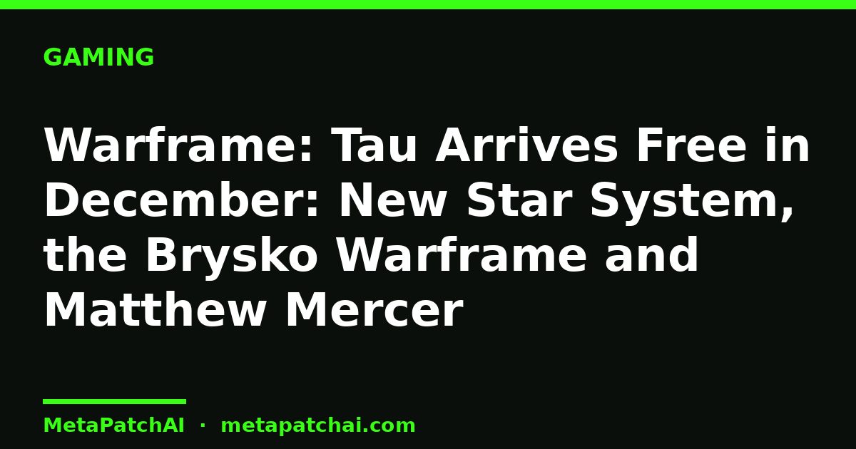 Warframe: Tau Arrives Free in December: New Star System, the Brysko Warframe and Matthew Mercer
